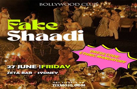 Bollywood Club Presents FAKE SHAADI at Zeta Bar Hilton, Sydney, Sydney, New South Wales, Australia
