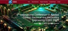 6th International Conference on Applied Control, Electrical and Electronics Engineering (CEEE 2025)