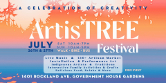 ArtisTree Festival : A Celebration of Creativity JULY 26 and 27 in the Government House Gardens