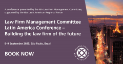 Law Firm Management Committee Latin America Conference - Building the law firm of the future