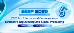 2026 6th International Conference on Electronic Engineering and Signal Processing (EESP 2026)
