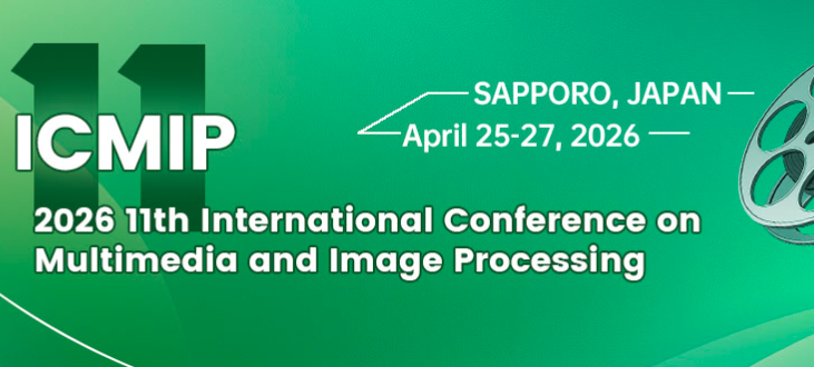 2026 11th International Conference on Multimedia and Image Processing (ICMIP 2026), Sapporo, , Japan