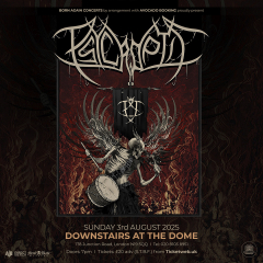 PSYCROPTIC downstairs at The Dome - London
