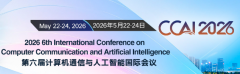2026 6th International Conference on Computer Communication and Artificial Intelligence (CCAI 2026)