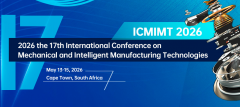 2026 17th International Conference on Mechanical and Intelligent Manufacturing Technologies (ICMIMT 2026)