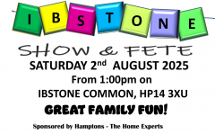 The Annual Ibstone Horticultural Show and Fete - Come join us on Saturday 2nd August from 1pm