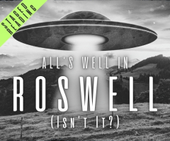 All's Well in Roswell (Isn't it?)
