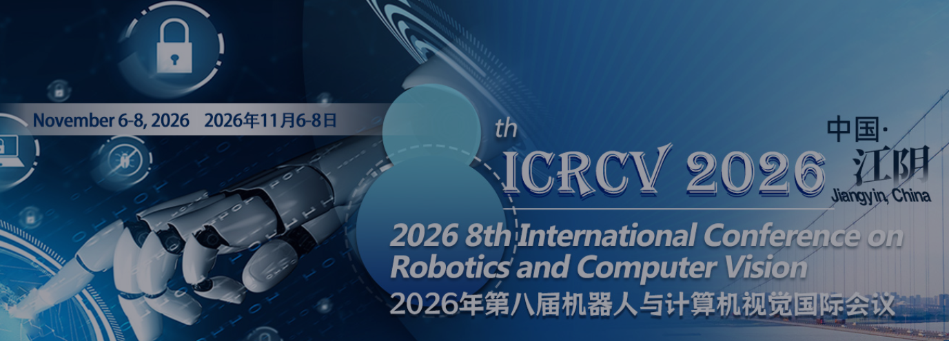 2026 8th International Conference on Robotics and Computer Vision ...