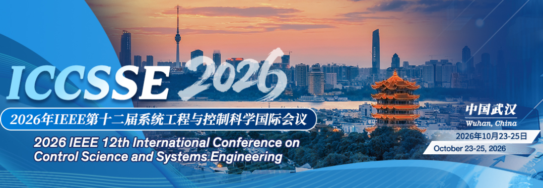 2026 IEEE 12th International Conference on Control Science and Systems ...