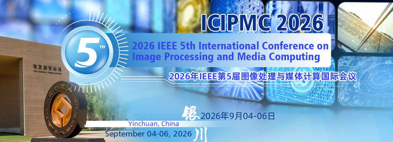 2026 IEEE 5th International Conference on Image Processing and Media ...