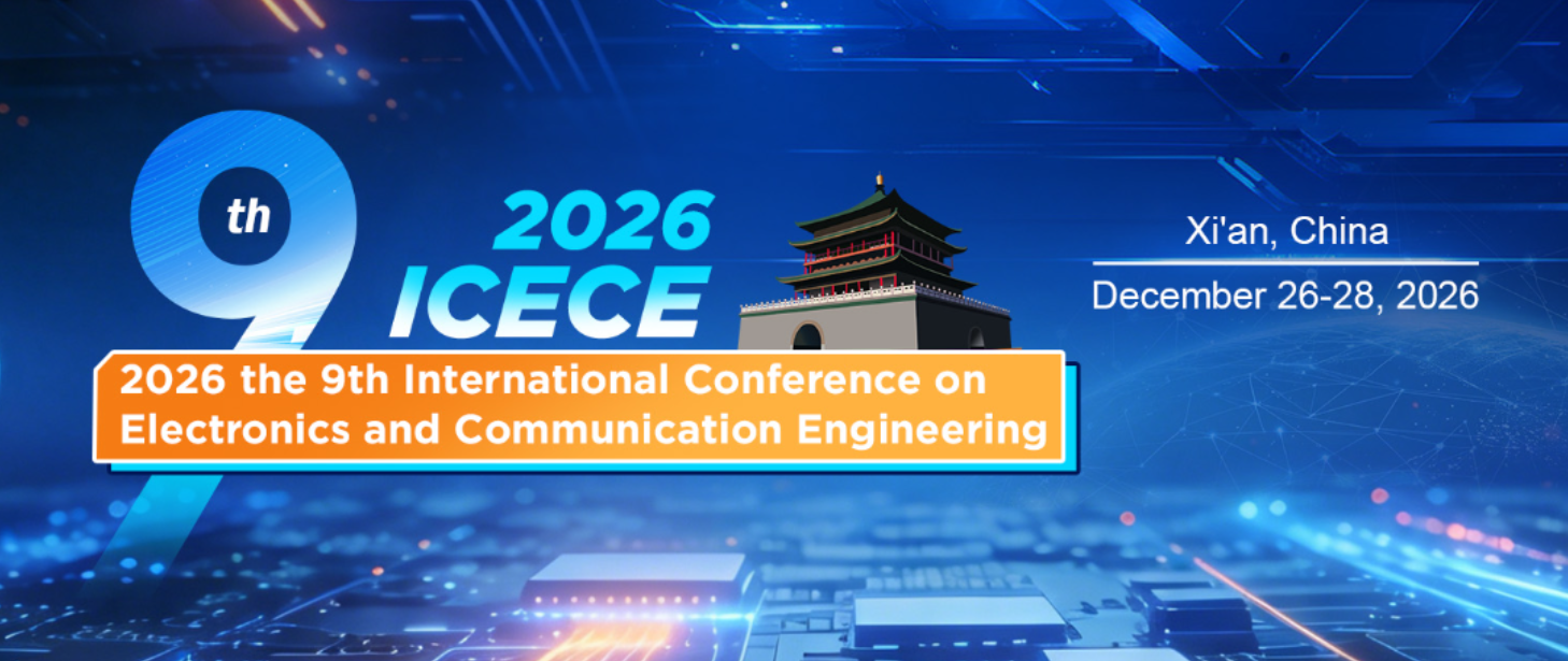 Icece 2026 the 9th International Conference on Electronics and Communication ...