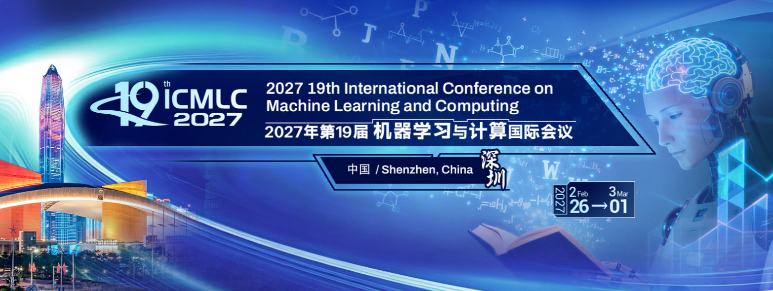2027 19th International Conference on Machine Learning and Computing ...