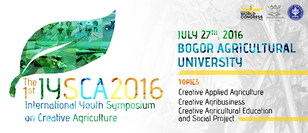 International Youth Symposium on Creative Agriculture (IYSCA) 2016, Bogor, Jawa Barat, Indonesia