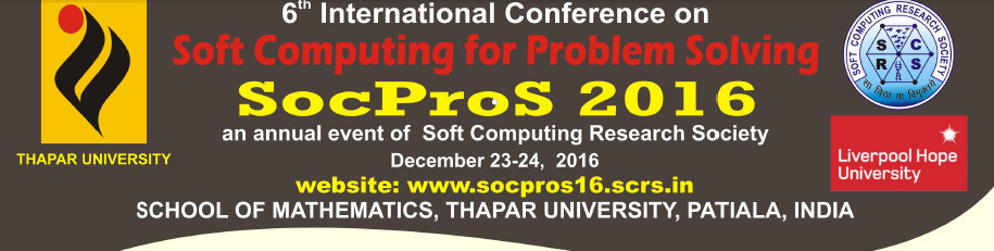 6th International Conference on Soft Computing for Problem Solving (SocProS 2016), Patiala, Punjab, India
