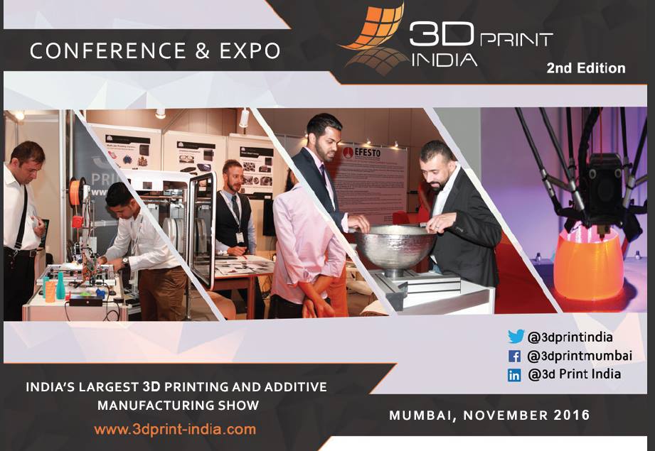 India's Largest 3D Printing and Additive Manufacturing Show - ( 3D PRINT INDIA - MUMBAI 2016), Mumbai, Maharashtra, India