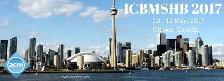 International Conference on Business Management, Society and Human Beings 2017 (ICBMSHB 2017), Ottawa, Ontario, Canada