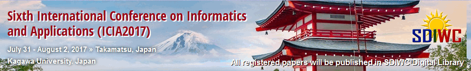 Sixth International Conference on Informatics and Applications (ICIA2017), Takamatsu, Shikoku, Japan