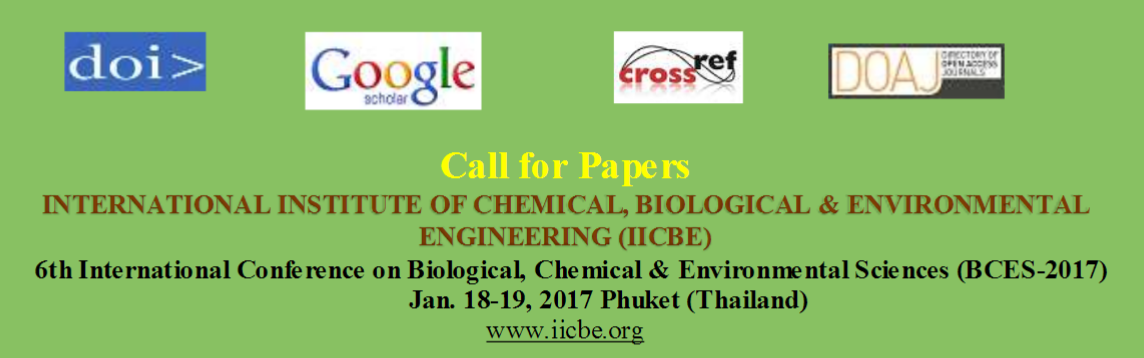 6th International Conference on Biological, Chemical & Environmental Sciences (BCES-2017)  -Thailand, Kathu, Phuket, Thailand