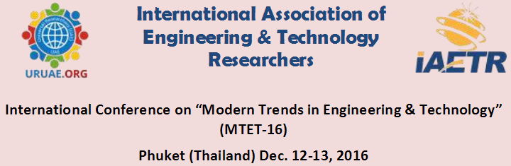 MTET 16 - 2016 PHUKET  International Conference on Modern Trends in Engineering & Technology, Phuket, Thailand