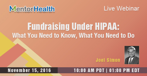 Fundraising Under HIPAA: What You Need to Know, What You Need to Do 2016, San Diego, California, United States