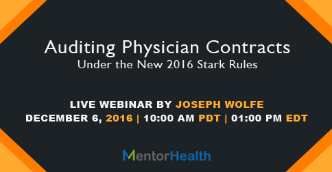 Auditing Physician Contracts Under the New 2016 Stark Rules., San Diego, California, United States