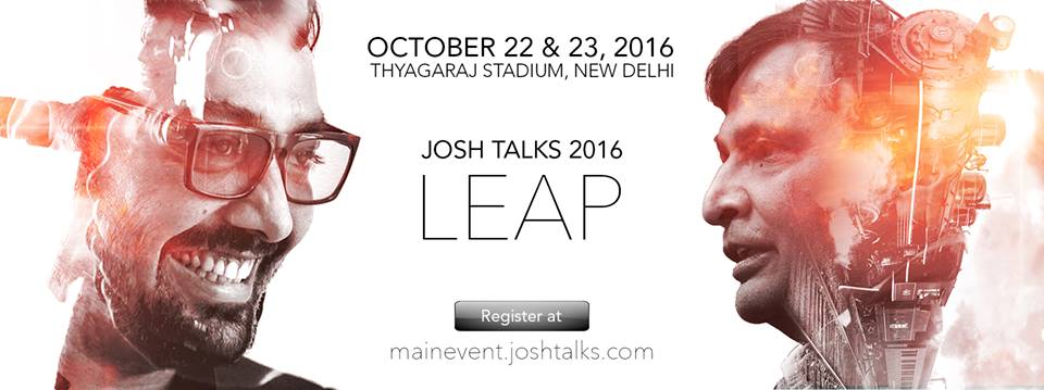 Josh Talks 2016 : LEAP, New Delhi, Delhi, India