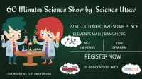 60 Minutes Science Show by Science Utsav - Elements Mall, Bangalore