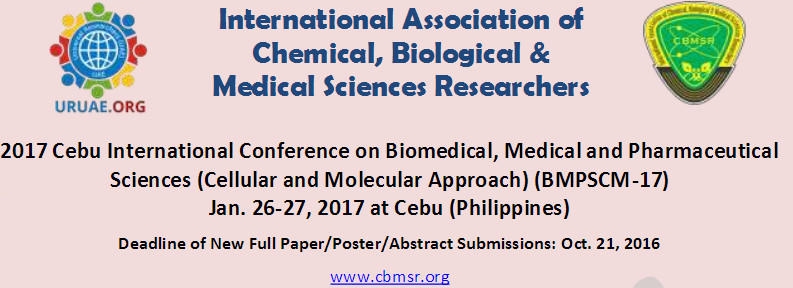 2017 Cebu International Conference on Biomedical, Medical and Pharmaceutical Sciences (Cellular and Molecular Approach) (BMPSCM-17), Cebu, Philippines