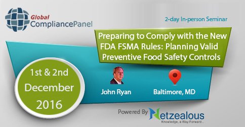 Preparing to Comply with the New FDA FSMA Rules: Planning Valid Preventive Food Safety Controls, Baltimore, Maryland, United States