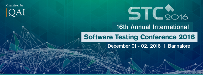 Software Testing Conference 2016 - STC 2016, Bangalore, Karnataka, India
