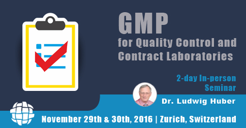 Seminar on GMP for Quality Control and Contract Laboratories, Zürich, Switzerland