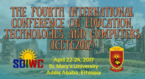 The Fourth International Conference on Education, Technologies and Computers (ICETC2017), Addis Ababa, Ethiopia