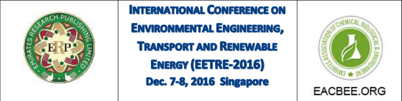 International Conference on Environmental Engineering, Transport and Renewable Energy (EETRE-2016), Singapore