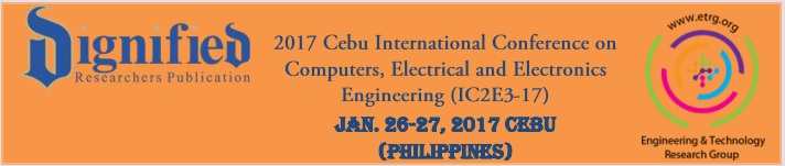 2017 Cebu International Conference on Computers, Electrical and Electronics Engineering (IC2E3-17), Cebu, Philippines