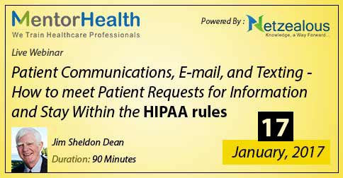 Patient Communications, E-mail, and Texting - How to meet Patient Requests for Information and Stay Within the HIPAA rules 2017, Fresno, California, United States