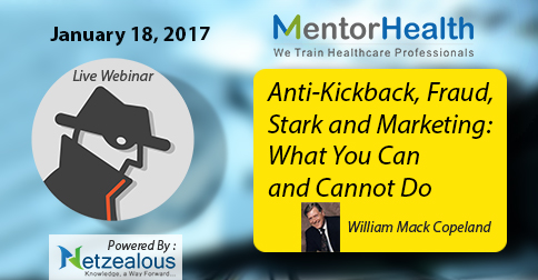 Anti-Kickback, Fraud, Stark and Marketing: What You Can and Cannot Do 2017, Fresno, California, United States
