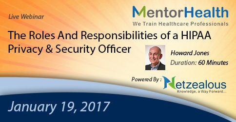 The Roles And Responsibilities of a HIPAA Privacy & Security Officer 2017, Fresno, California, United States