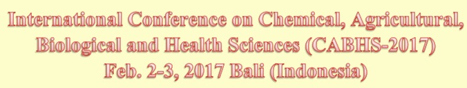 International Conference on Chemical, Agricultural, Biological and Health Sciences (CABHS), Bali, Indonesia