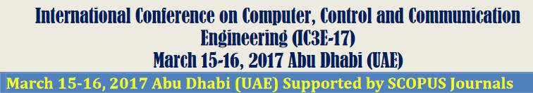 International Conference On Computer, Control And Communication Engineering (IC3E-17), Dubai, United Arab Emirates