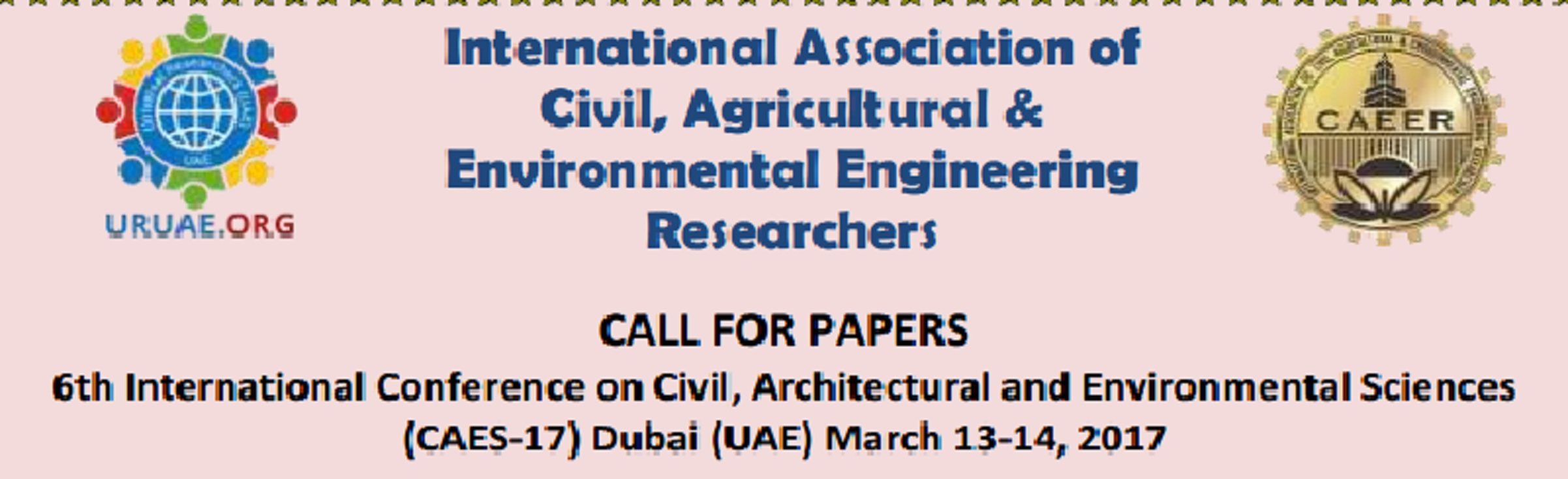 6th International Conference on Civil, Architectural and Environmental Sciences (CAES-17), Dubai, United Arab Emirates