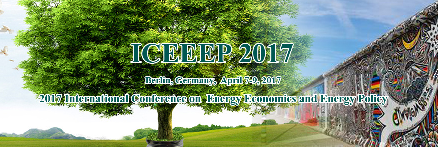 International Conference on  Energy Economics and Energy Policy (ICEEEP 2017), Berlin, Germany