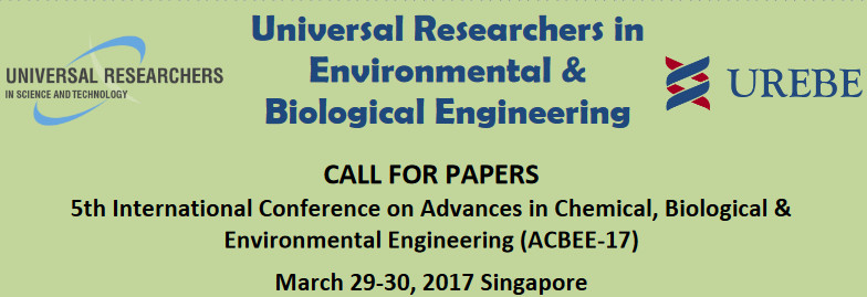 5th International Conference on Advances in Chemical, Biological & Environmental Engineering (ACBEE-17), Singapore