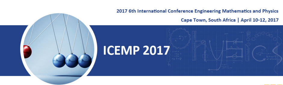 2017 6th International Conference on Engineering Mathematics and Physics(ICEMP 2017), Cape Town, Northern Cape, South Africa
