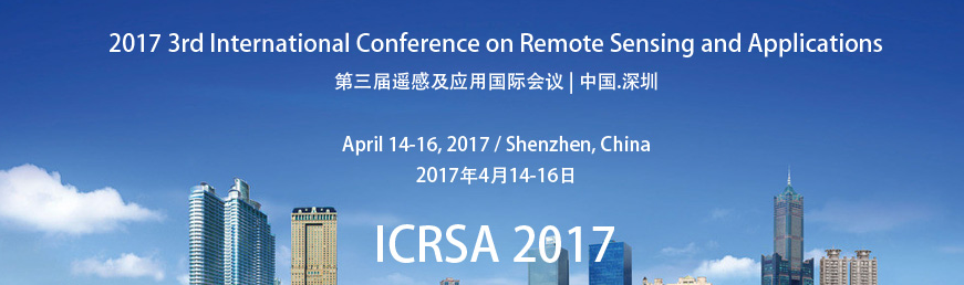 3rd International Conference on Remote Sensing and Applications (ICRSA 2017), Shenzhen, Guangdong, China