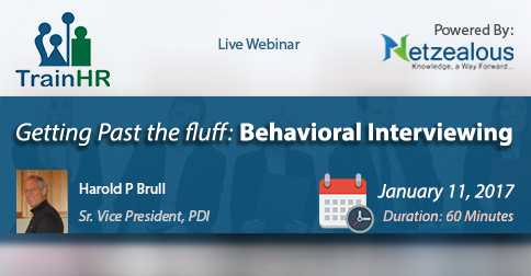 Log on to the webinar  Getting Past the fluff: Behavioral Interviewing, Fremont, California, United States