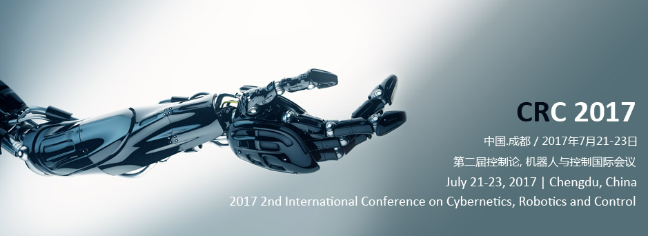 2017 the 2nd International Conference on Cybernetics, Robotics and Control (CRC 2017)-IEEE Xplore, Ei Compendex & Scopus, Chengdu, Sichuan, China