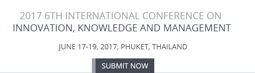 2017 6th International Conference on Innovation, Knowledge, and Management (ICIKM 2017), Phuket, Thailand