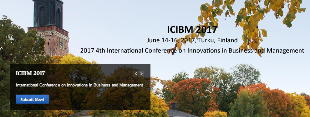 2017 4th International Conference on Innovations in Business and Management (ICIBM 2017), Turku, Kanta-Hame, Finland