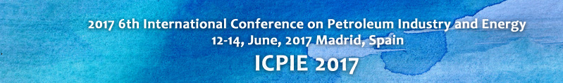 6th International Conference on Petroleum Industry and Energy (ICPIE 2017), Madrid, Comunidad de Madrid, Spain