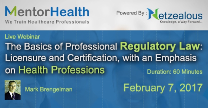 The Basics of Professional Regulatory Law 2017: Licensure and Certification, with an Emphasis on Health Professions, Mendocino, California, United States